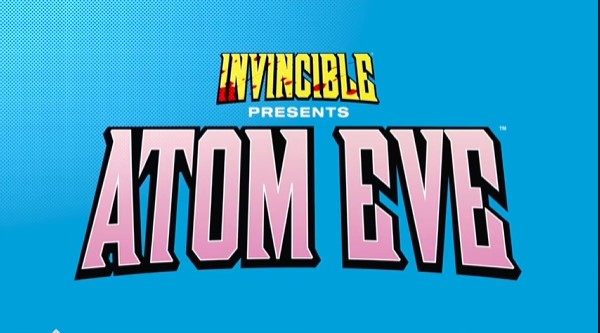Invincible Presents Atom Eve